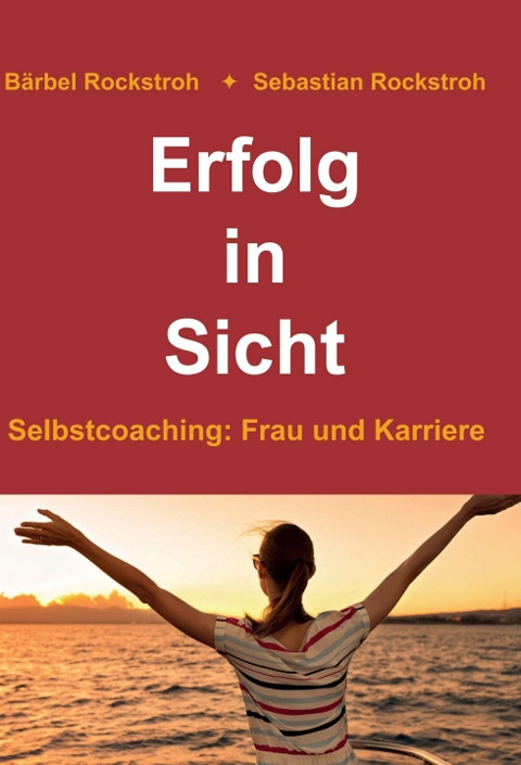 Titelseite Erfolg in Sicht, Frau und karriere. Das Buch von Bärbel und Sebastian Rockstroh